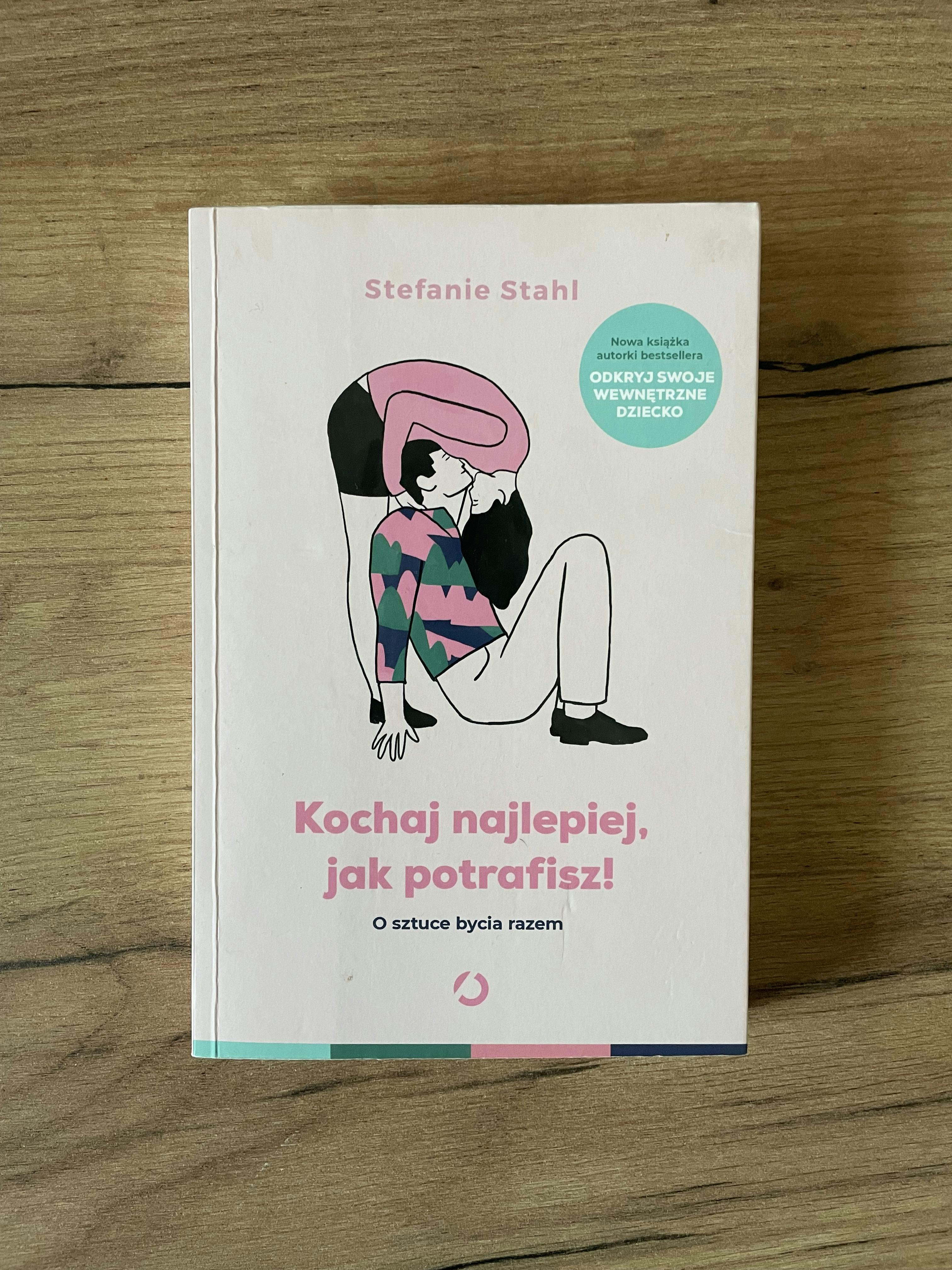 Primary picture of Książka "Kochaj najlepiej, jak potrafisz!". Autor: Stefanie Stahl.